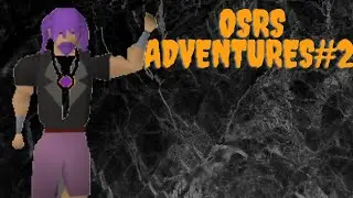 GrindScape OSRS Adventures Of Wozzless #2