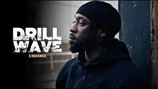 S Maverick - Drill Wave [Music Video]