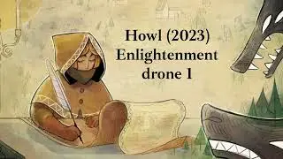 Howl (2023)- Enlightenment drone 1
