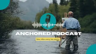 Anchored Podcast Ep. 270: Lines, Water, and Wilderness: A Conversation with Bob White