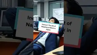 Inemuri: The Art of Napping at Work in Japan
