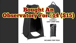 My Idea For Telescope Cover, Observatory, Warm Room, Light Pollution Shroud All For &pound;14 or $15