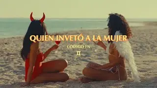 Quien Invento A La Mujer - C&oacute;digo FN (Lyric Video)