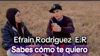 Efra&iacute;n Rodr&iacute;guez E.R - sabes como te quiero ( v&iacute;deoclip oficial ) cumbia RKT 2025 prod by senvety 