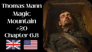 Thomas Mann: The Magic Mountain | Ep. 20 | Chapter 6.8: A Soldier and Brave