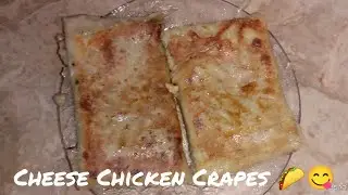 Cheese Chicken Crapes 🌮😋#food#homemade#yummy#foodie#easyrecipe#tasty#Delicious Dishes Hub 🥘😋