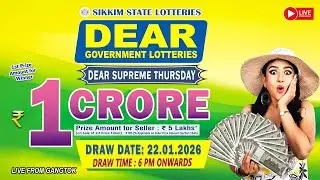 DEAR LOTTERY LIVE DRAW 6PM TODAY 22.01.2026 | SIKKIM STATE GOVERNMENT LOTTERY LIVE