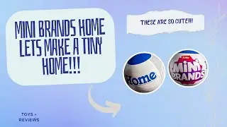 Unboxing Surprises: What Will We Discover in the New Mini Brands Home Edition?