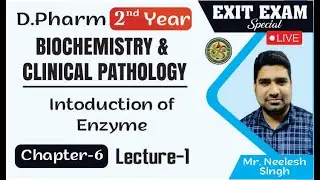 Intoduction of Enzyme | Chap.-6 (Lecture-1) Exit Exam | D. Pharm 2nd Year (ER20- 23T)