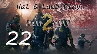 Defeating The Enemies - Ep22 - Shadow Warrior 2 w/ Lambboni [DESYNCED AUDIO]