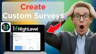 How to Create Custom Surveys in GoHighLevel (Full Guide 2026)