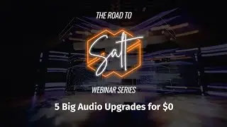 5 Big Audio Upgrades for $0 with Johnny Ragin | Road to SALT FREE Webinar Series