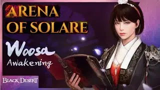BDO - Awk Woosa - Arena of Solare (Part 1)