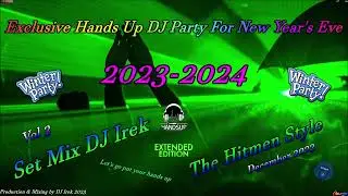 Exclusive Hands Up DJ Party For New Year's Eve 2023-2024 Set Mix DJ Irek Vol 3 (The Hitmen Style)