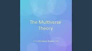 The Multiverse Theory