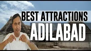 Best Attractions and Places to See in Adilabad, India