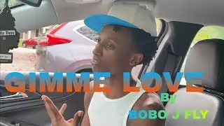 GIMME LOVE BY BOBO J FLY (OFFICIAL VIDEO) 2025