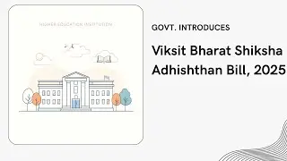 Vikas Bharat Shiksha Adhisthan Bill 2025 | Impact on Colleges & Universities