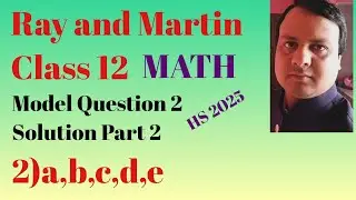 Class 12 Ray and Martin Mathematics Model Question 2 , Solution Part 2