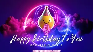 This EDM Birthday Song Will Make Everyone Dance!