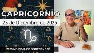 CAPRICORNIO | Horóscopo de hoy 23 de Diciembre 2025