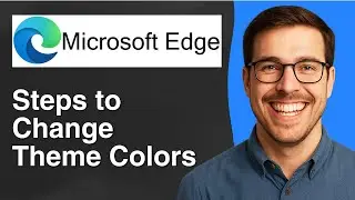 Steps to change theme colors in Microsoft Edge [2025 Easy Guide]
