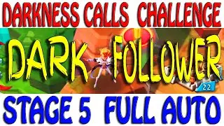 DARKNESS CALLS CHALLENGE - DARK FOLLOWER - FULL AUTO - STAGE 5 - LORDS MOBILE