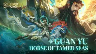 Horse of Tamed Seas Guan Yu | Skin Showcase | Honor of Kings
