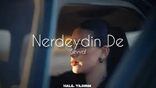 Şevval - Nerdeydin De ( Halil Yıldırım Remix ) Beni Kabuslar Sarmışken