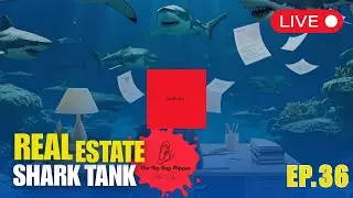 Real Estate Shark Tank Live #36