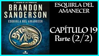 ESQUIRLA DEL AMANECER - Cap&iacute;tulo 19 Parte (2/2)