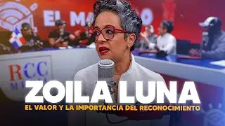 El valor y la importancia del Reconocimiento | Zoila Luna