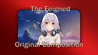 The Feigned &bull; Original Composition