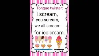Tongue Twister Challenge / I Scream, You Scream, We all Scream For Ice Cream