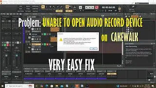 HOW TO FIX:  UNABLE TO OPEN AUDIO RECORD DEVICE PROBLEM ON CAKEWALK. Very Easy Fix