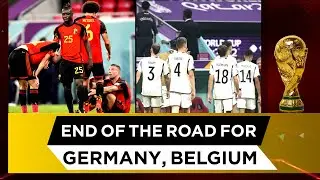 FIFA World Cup: End of the road for Germany and Belgium