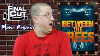 Between The Trees (2018) Review on The Final Cut