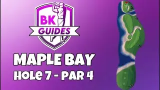 MAPLE BAY - Hole 7, Par 4 | BK Guides | Tour 10 | Golf Clash Tips