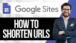 How to Shorten Google Sites URL