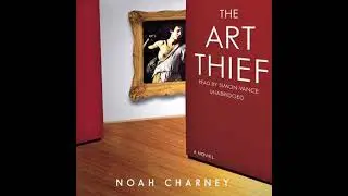 Art Thief: A Novel - Noah Charney