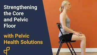 Home Exercise Program | Strengthening the Core & Pelvic Floor with Pelvic Health Solutions