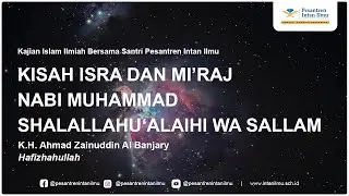 Kajian Santri Intan Ilmu Bersama Pimpinan Pesantren K.H. Ahmad Zainuddin Al Banjary, Hafizhahullah