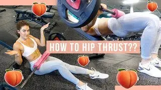 HOW TO HIP THRUST + Hip Thrust Variations!