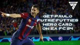 How to Unlock Paulo Futre Futties Hero Card on EA FC 24 Ultimate Team 2024?