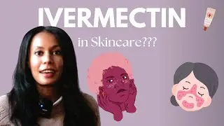 Ivermectin in Skincare, can it Really Treat Rosacea??