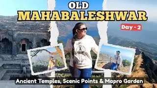 Exploring Old Mahabaleshwar | Ancient Temples, Scenic Points & Mapro Garden | Mahabaleshwar - Day 2