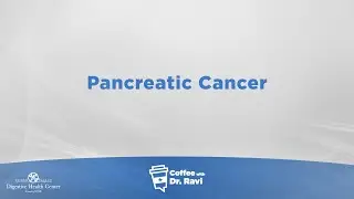 Coffee with Ravi #81: Pancreatic Cancer