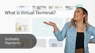 GoDaddy Payments - What is Virtual Terminal?