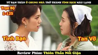 Review Phim: Từ Bạn Thân Ở Chung Nhà Trở Thành Tình Địch Máu Lạnh | Thiên Thần Nổi Giận | Full
