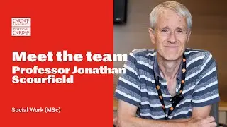 Meet The Team: Professor Jonathan Scourfield, Social Work (MSc) at Cardiff University